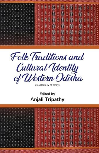 Folk Traditions and Cultural Identity of Western Odisha