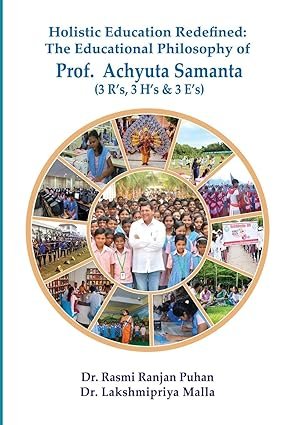 Holistic Education Redefined: The Educational Philosophy of Prof. Achyuta Samanta